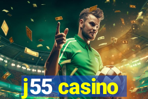 j55 casino